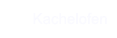 Kachelofen
