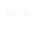 serial
